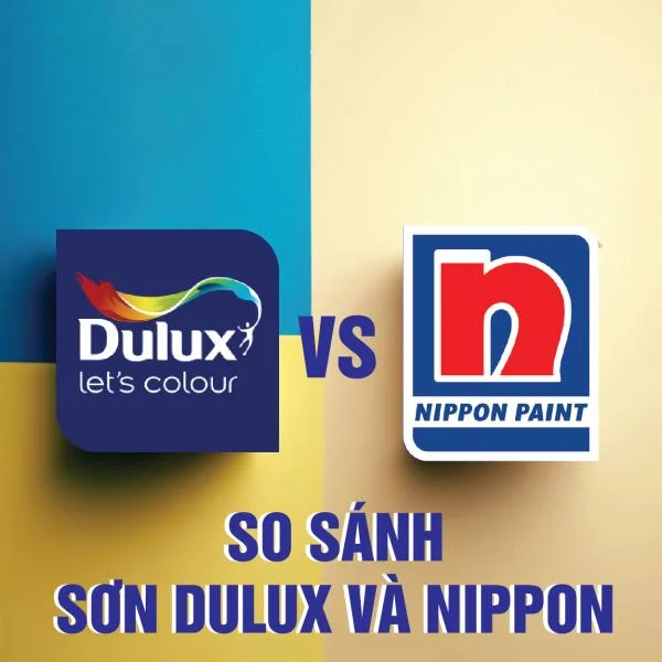 So sánh sơn Nippon và Dulux: sản phẩm nào phù hợp với bạn?