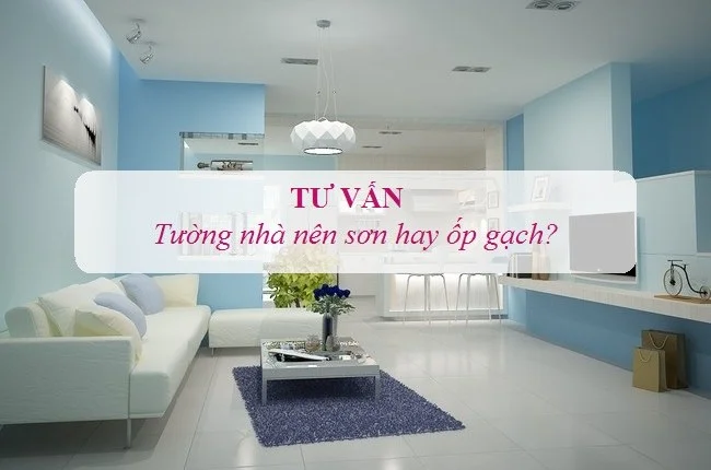 nên ốp gạch hay sơn tường